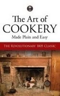 Abbildung von: The Art of Cookery Made Plain and Easy - Dover Publications Inc.