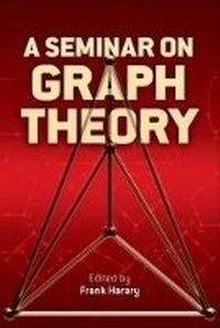 Enlarge image Cover: A Seminar on Graph Theory - Dover Publications Inc.
