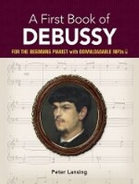 Abbildung von: A First Book Of Debussy - Dover Publications Inc.
