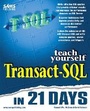 Cover: Sams Teach Yourself Transact-SQL in 21 Days - Sams Publishing