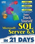 Cover: Sams Teach Yourself Microsoft SQL Server 6.5 in 21 Days - Sams Publishing