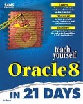 Cover: Sams Teach Yourself Oracle8 in 21 Days - Sams Publishing