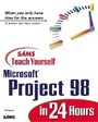 Cover: Sams Teach Yourself Microsoft Project 98 in 24 Hours - Sams Publishing