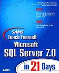 Cover: Sams Teach Yourself Microsoft SQL Server 7 in 21 Days - Sams Publishing