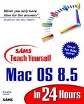 Cover: Sams Teach Yourself Mac OS 8.5 in 24 Hours - Sams Publishing