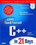 Cover: Sams Teach Yourself C++ in 21 Days Complete Compiler Edition, Third Edition - Sams Publishing