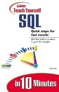 Enlarge image Cover: Sams Teach Yourself SQL in 10 Minutes - Sams Publishing