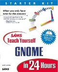 Cover: Sams Teach Yourself GNOME in 24 Hours - Sams Publishing