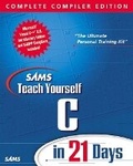 Cover: Sams Teach Yourself C in 21 Days, Complete Compiler Edition, Version 2.0 - Sams Publishing