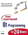 Cover: Sams Teach Yourself Qt Programming in 24 Hours - Sams Publishing