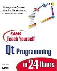 Enlarge image Cover: Sams Teach Yourself Qt Programming in 24 Hours - Sams Publishing