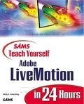 Cover: Sams Teach Yourself Adobe (R) LiveMotion (R) in 24 Hours - Sams Publishing