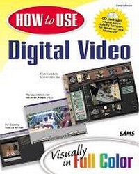 Abbildung von: How to Use Digital Video - Sams Publishing