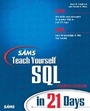 Cover: Sams Teach Yourself SQL in 21 Days - Sams Publishing