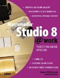 Enlarge image Cover: Macromedia Studio 8 @work - Sams Publishing