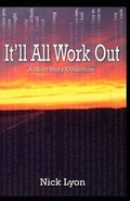 Cover: It'll All Work Out - Dead Armadillo Publishing