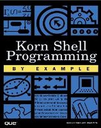 Enlarge image Cover: Korn Shell Programming by Example - Que Corporation,U.S.