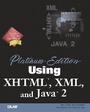 Cover: Platinum Edition Using XHTML, XML & Java 2 - Que Corporation,U.S.