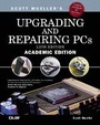 Cover: Upgrading and Repairing PCs, Academic Edition - Que Corporation,U.S.