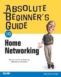 Cover: Absolute Beginner's Guide to Home Networking - Que Corporation,U.S.