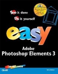 Abbildung von: Easy Photoshop Elements 3 - Que Corporation,U.S.