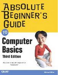 Enlarge image Cover: Absolute Beginner's Guide to Computer Basics - Que Corporation,U.S.