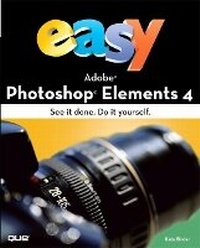 Abbildung von: Easy Adobe Photoshop Elements 4 - Que Corporation,U.S.