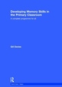 Cover: Developing Memory Skills in the Primary Classroom - CRC Press