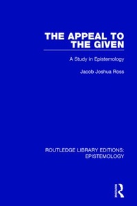 Enlarge image Cover: The Appeal to the Given - Routledge