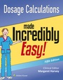 Cover: Dosage Calculations Made Incredibly Easy - Lippincott Williams and Wilkins