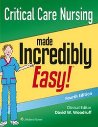 Abbildung von: Critical Care Nursing Made Incredibly Easy! - Lippincott Williams and Wilkins