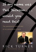 Cover: If My Name Was Phil Jackson... Would You Read This? - Sepia Books