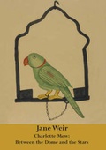 Cover: Charlotte Mew: Between the Dome and the Stars - Templar Monograph