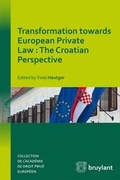 Cover: Transformation Towards European Private Law: The Croatian Perspective - Editions juridiques Bruylant