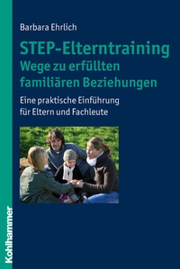 Abbildung von: STEP-Elterntraining - Wege zu erfüllten familiären Beziehungen - Kohlhammer