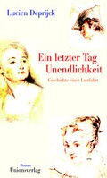 Cover: Ein letzter Tag Unendlichkeit - Unionsverlag