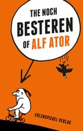 Cover: The noch Besteren of Alf Ator - Eulenspiegel Verlagsgruppe Buchverlage