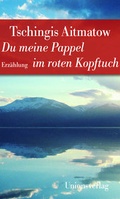 Cover: Du meine Pappel im roten Kopftuch - Unionsverlag