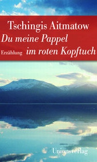 Abbildung von: Du meine Pappel im roten Kopftuch - Unionsverlag