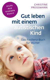 Bild vergrößern Bild: Gut leben mit einem autistischen Kind (Fachratgeber Klett-Cotta, Bd.) - Klett-Cotta