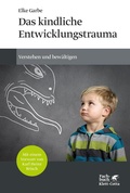 Cover: Das kindliche Entwicklungstrauma - Klett-Cotta