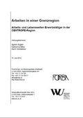 Cover: Arbeiten in einer Grenzregion - Kammer f&uuml;r Arbeiter und Angestellte f&uuml;r Wien