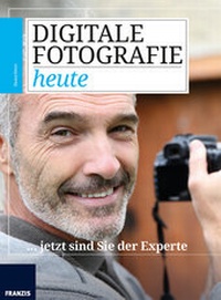 Abbildung von: Digitale Fotografie heute - FRANZIS GmbH