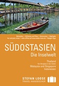 Cover: Stefan Loose Reisef&uuml;hrer S&uuml;dostasien, Die Inselwelt. Von Thailand bis Indonesien - LOOSE
