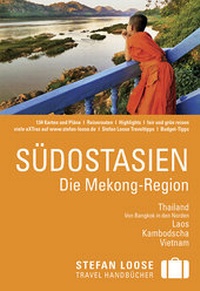 Abbildung von: Stefan Loose Reiseführer Südostasien, Die Mekong Region - MAIRDUMONT