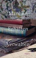 Cover: Machen - Erhalten - Verwalten - Wallstein