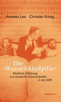 Cover: Die &raquo;Wunschkindpille&laquo; - Wallstein