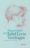 Cover: Begegnungen mit Rahel Levin Varnhagen - Wallstein
