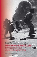 Cover: Der Bang-Bang Club - Das Wunderhorn