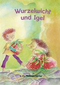 Cover: Wurzelwicht und Igel - Mellinger, J Ch